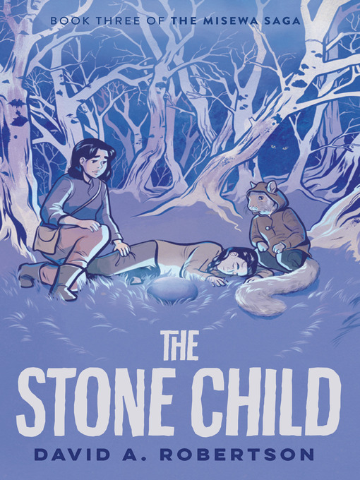 Title details for The Stone Child by David A. Robertson - Available